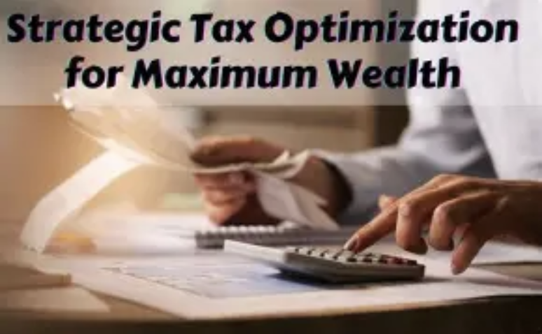 Tax Optimization for Wealth Accumulation